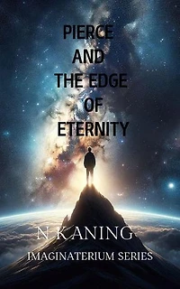 Pierce and the Edge of Eternity: Imaginaterium, #5