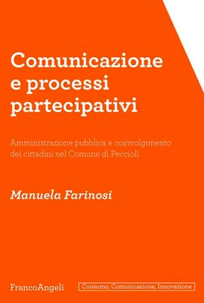 Comunicazione e processi partecipativi.: Amministrazione pubblica e coinvolgimento dei cittadini nel Comune di Peccioli