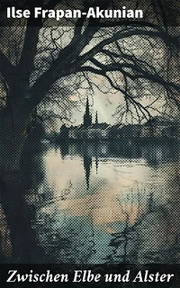 Zwischen Elbe und Alster: Eine literarische Reise durch die hanseatische Kultur und Geschichte