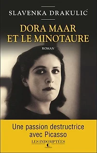 Dora Maar et le minotaure: mes années noires avec Picasso