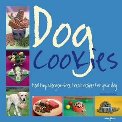 Dog Cookies: Healthy allergen-free treat recipes for your dog