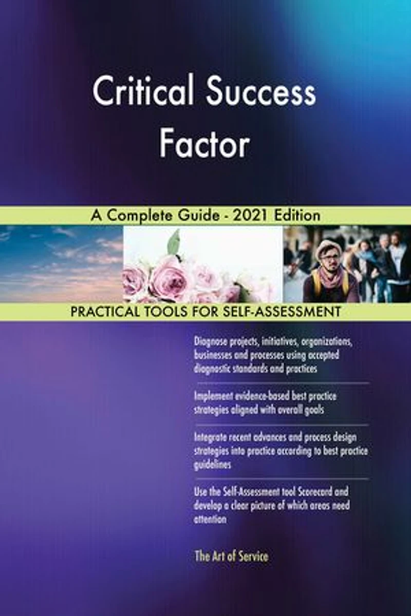 Critical Success Factor A Complete Guide - 2021 Edition