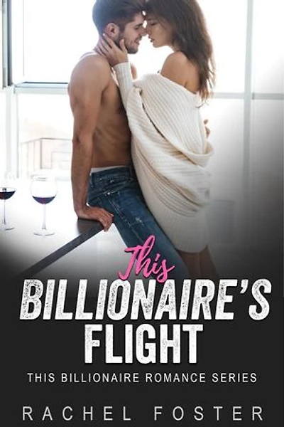 This Billionaire's Flight: This Billionaire, #15