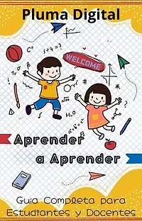 Aprender a Aprender: Guía Completa para Estudiantes y Docentes: Desarrollo Personal