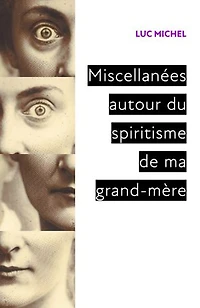 Miscellanées autour du spiritisme de ma grand-mère