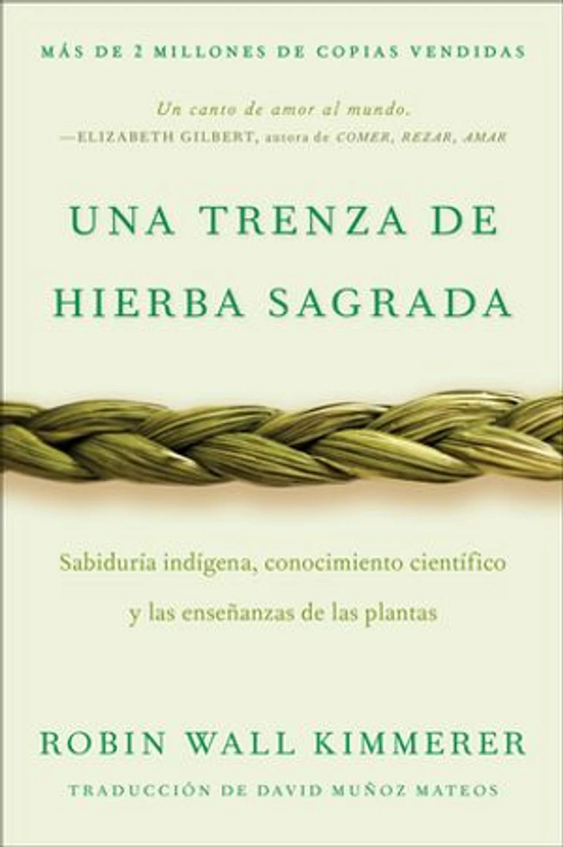 Braiding Sweetgrass / Una trenza de hierba sagrada: Sabiduría indígena, conocimiento científico y las enseñanzas plantas