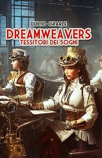 DREAMWEAVERS: Tessitori dei sogni
