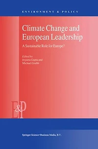 Climate Change and European Leadership: A Sustainable Role for Europe?