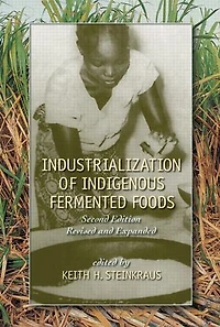 Industrialization of Indigenous Fermented Foods, Revised and Expanded