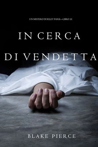 In Cerca di Vendetta (Un Mistero di Riley Paige—Libro 10)