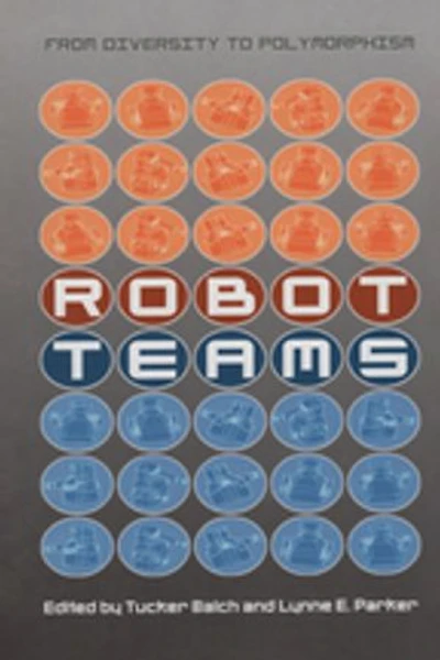 Robot Teams: From Diversity to Polymorphism
