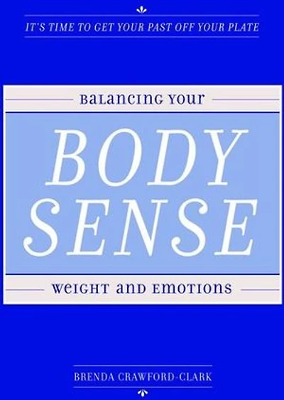 Body Sense : Balancing Your Weight And Emotions