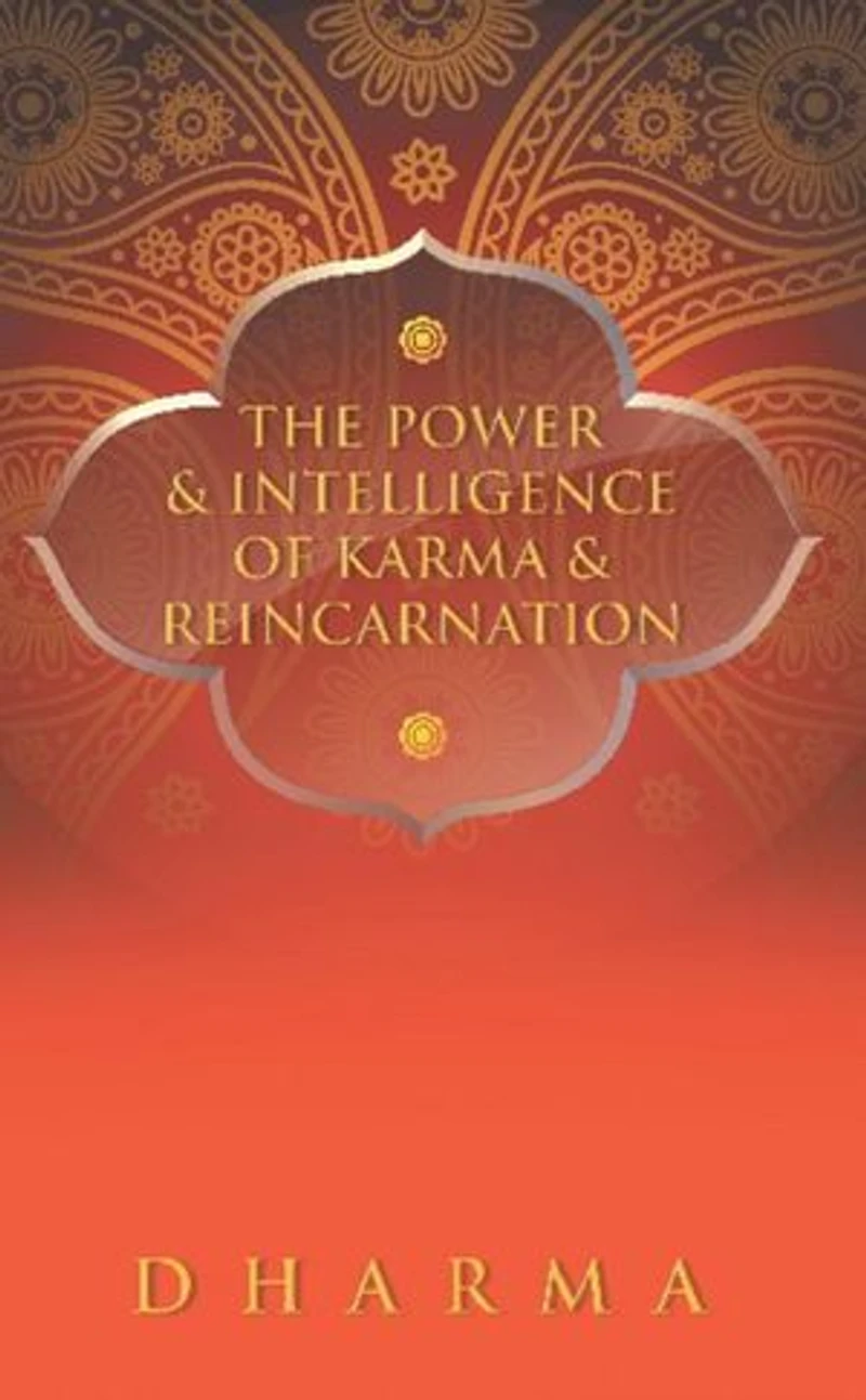 The Power & Intelligence of Karma Reincarnation