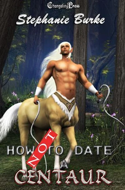 How Not to Date a Centaur: A Humorous LGBTQ+ Paranormal Romance