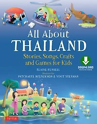 All About Thailand: Stories, Songs, Crafts And Games For Kids