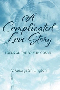 A Complicated Love Story: Focus on the Fourth Gospel