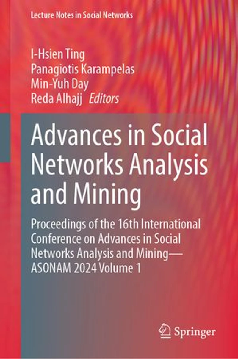 Advances Social Networks Analysis and Mining: Proceedings of the 16th International Conference on Mining - ASONAM 2024 Volume 1
