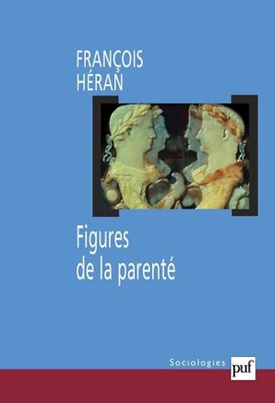 Figures de la parenté : Une histoire critique de la raison structurale