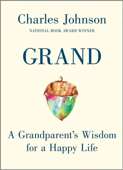 Grand: A Grandparent's Wisdom for a Happy Life