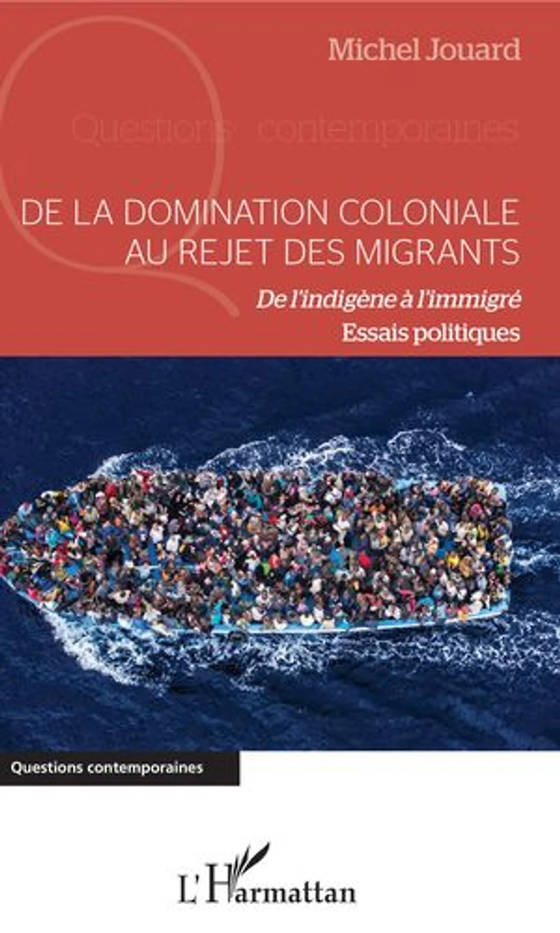 De la domination coloniale au rejet des migrants: De l'indigène à l'immigré - Essais politiques
