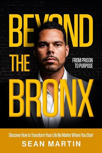 Beyond the Bronx: From Prison to Purpose