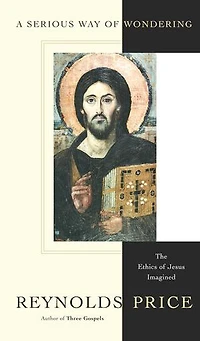 A Serious Way of Wondering: The Ethics Jesus Imagined