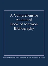 A Comprehensive Annotated Book of Mormon Bibliography