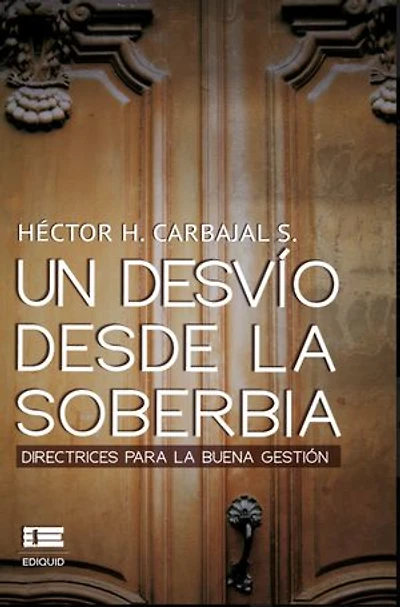 Un desvio desde la soberbia: Directrices para la buena gestión