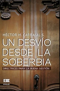 Un desvio desde la soberbia: Directrices para la buena gestión