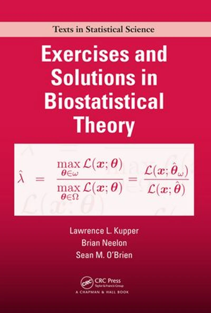 Exercises and Solutions Biostatistical Theory