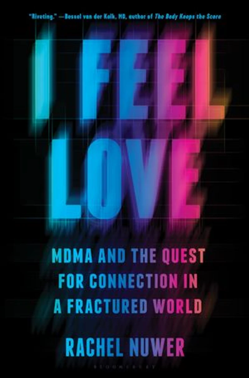 I Feel Love: MDMA and the Quest for Connection a Fractured World
