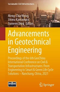 Advancements Geotechnical Engineering: Proceedings of the 6th GeoChina International Conference on Civil & Transportation Infrastructures: From Engineering to Smart