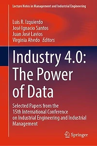 Industry 4.0: the Power of Data: Selected Papers from 15th International Conference on Industrial Engineering and Management