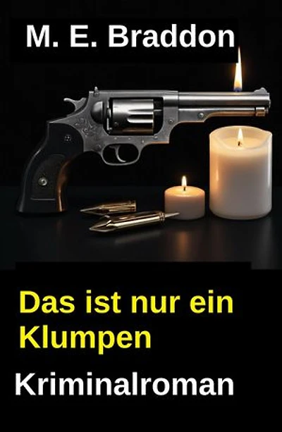 Das ist nur ein Klumpen: Kriminalroman