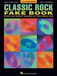 Classic Rock Fake Book: Over 250 Great Songs of the Era