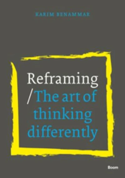 Reframing: the art of thinking differently