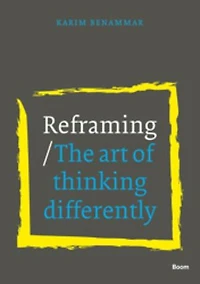 Reframing: the art of thinking differently