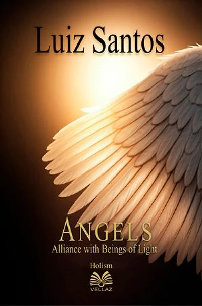 Angels: Alliance with Beings of Light