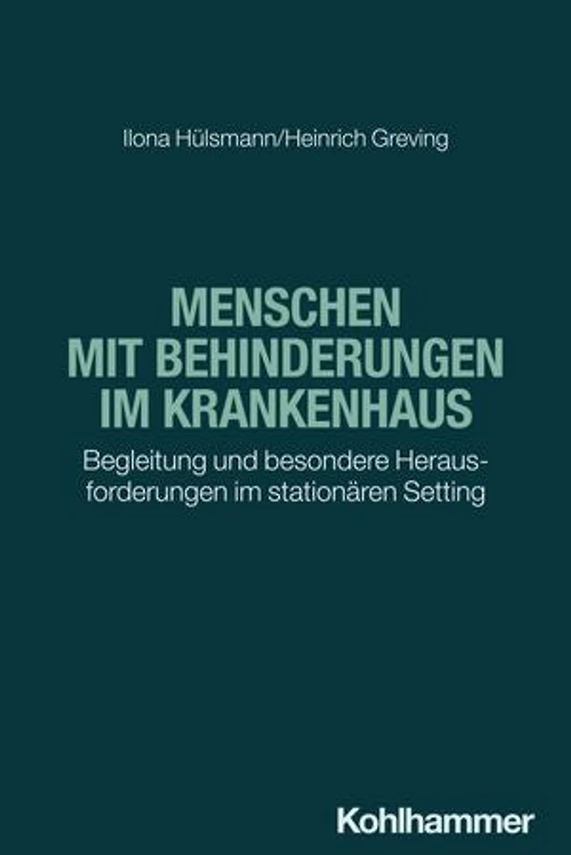 Menschen mit Behinderungen im Krankenhaus: Begleitung und besondere Herausforderungen im stationären Setting