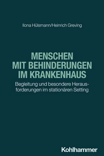 Menschen mit Behinderungen im Krankenhaus: Begleitung und besondere Herausforderungen im stationären Setting