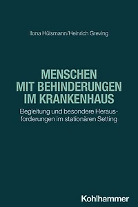 Menschen mit Behinderungen im Krankenhaus: Begleitung und besondere Herausforderungen im stationären Setting