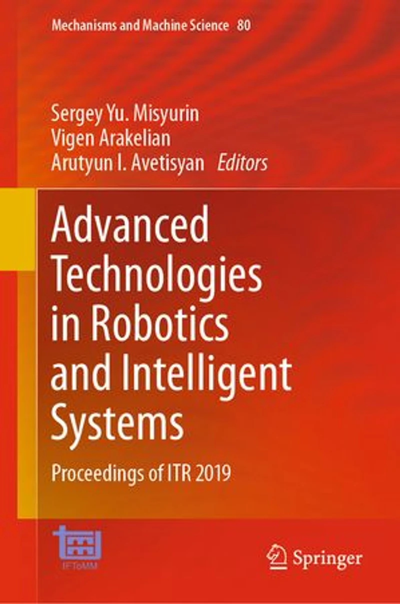 Advanced Technologies Robotics and Intelligent Systems: Proceedings of ITR 2019