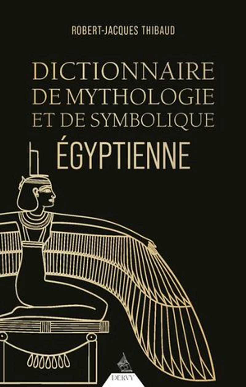 Dictionnaire de mythologie et symbolique égyptienne