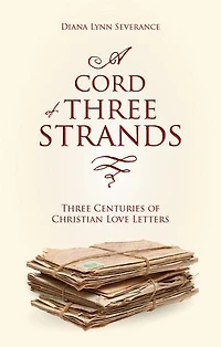 A Cord of Three Strands: Centuries Christian Love Letters