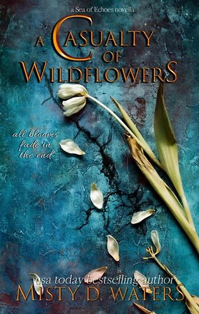 A Casualty of Wildflowers: A Sea of Echoes, #1.5