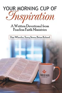 Your Morning Cup of Inspiration: A Written Devotional from Fearless Faith Ministries