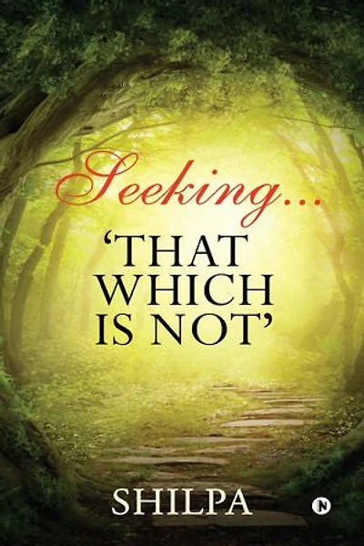 Seeking... 'That Which Is Not'