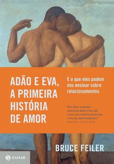 Adão e Eva, a primeira história de amor: E o que eles podem nos ensinar sobre relacionamentos