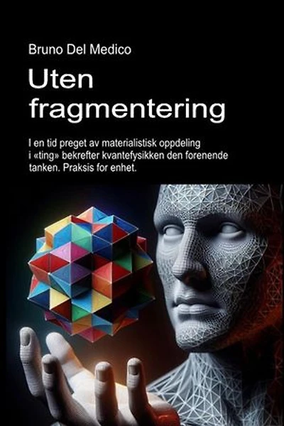 Uten fragmentering.: I en tid preget av materialistisk oppdeling i «ting» bekrefter kvantefysikken den forenende tanken. Praksis for enhet.