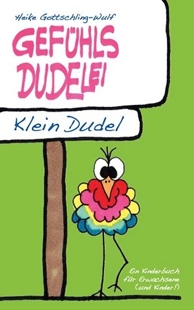 Gefühlsdudelei: Klein Dudel